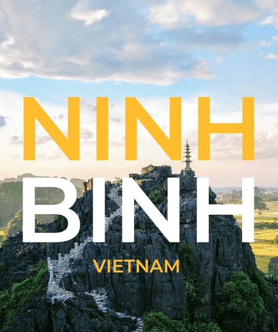 Review Du lịch Ninh Bình từ A-Z có gì? chơi gì? ăn gì ngon?