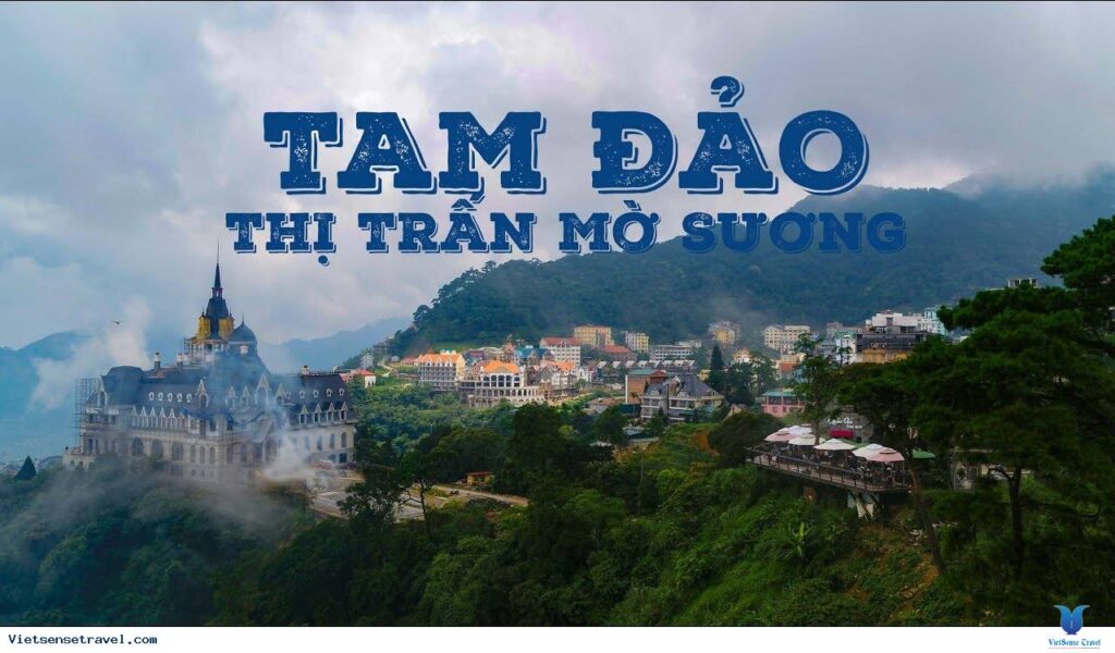 Du lịch Tam Đảo có gì, nên đi đâu, chơi gì, ăn gì, ở đâu?